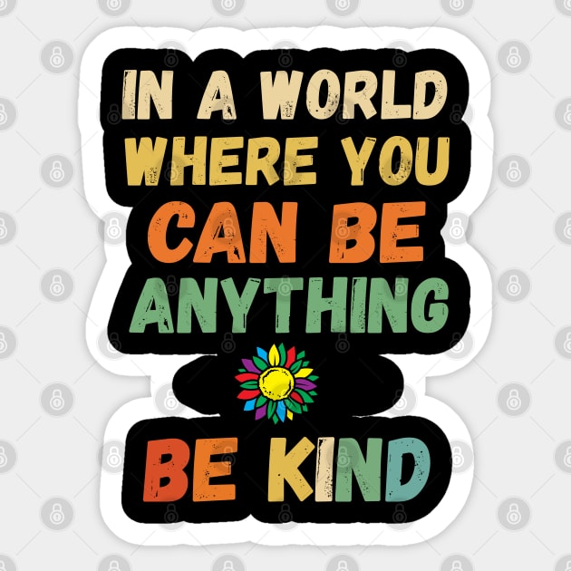 In A World Where You Can Be Anything you can be anything be kind Sticker by Gaming champion